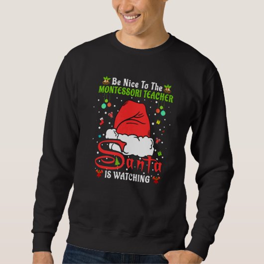 Xmas Pajamas Be Nice To The Montessori Teacher Chr Sweatshirt (Vorderseite)