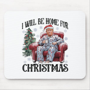 Xmas Pajamas Trump werde ich Zuhause für Weihnacht Mousepad