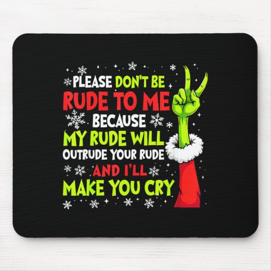 Xmas Please Don't Be Rude To Me Because My Rude Wi Mousepad (Vorne)