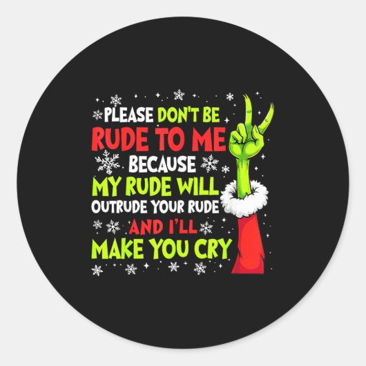 Xmas Please Don't Be Rude To Me Because My Rude Wi Runder Aufkleber (Vorderseite)
