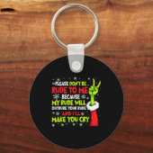 Xmas Please Don't Be Rude To Me Because My Rude Wi Schlüsselanhänger (Vorderseite)
