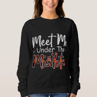 Xmas Red kariert treffen Sie mich unter dem Mistel Sweatshirt