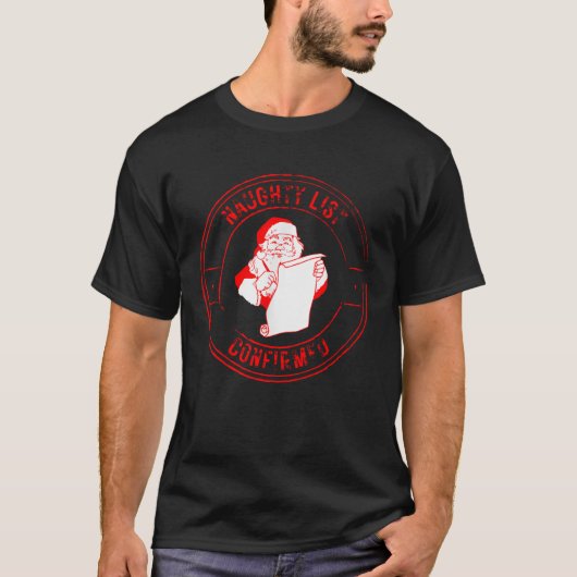 Xmas Santa Claus Nice Naughty List Confirmed Funny T-Shirt (Vorderseite)
