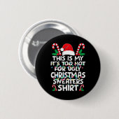 Xmas This Is My It's Too Hot For Ugly Christmas S  Button (Vorne & Hinten)