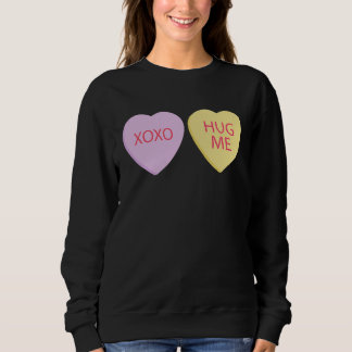 XO Hug Me Happy Valentines Day Conversation Hearts Sweatshirt