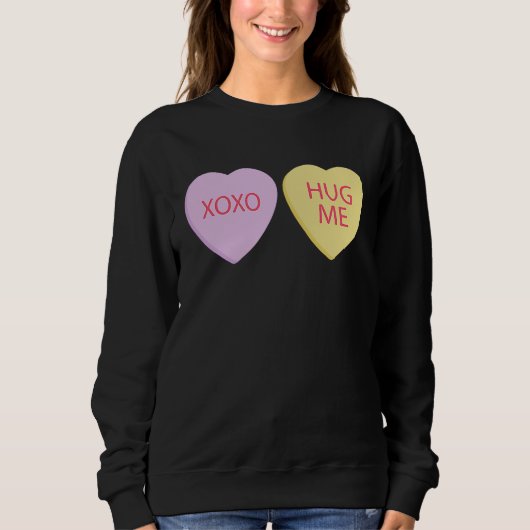 XO Hug Me Happy Valentines Day Conversation Hearts Sweatshirt (Vorderseite)
