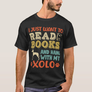 Xoloitzcuintle Mama, die ich gerade Gewollt Bücher T-Shirt