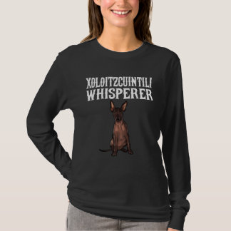 Xoloitzcuintli Wisperer Hund T-Shirt