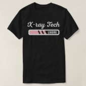 Xray Tech Loading Xray Technician Radiologist Tec T-Shirt (Design vorne)