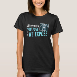 Xray Tech Radios Radiology Radiographie T-Shirt