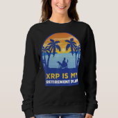 Xrp ist mein Pensionsplan Xrp Ripple Cryptocurren Sweatshirt (Vorderseite)