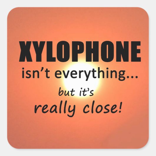 Xylophone ist nicht alles Square Sticker (Vorderseite)