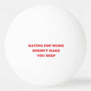 Y2K - Hass auf Popmusik macht dich nicht tiefgründ Tischtennisball
