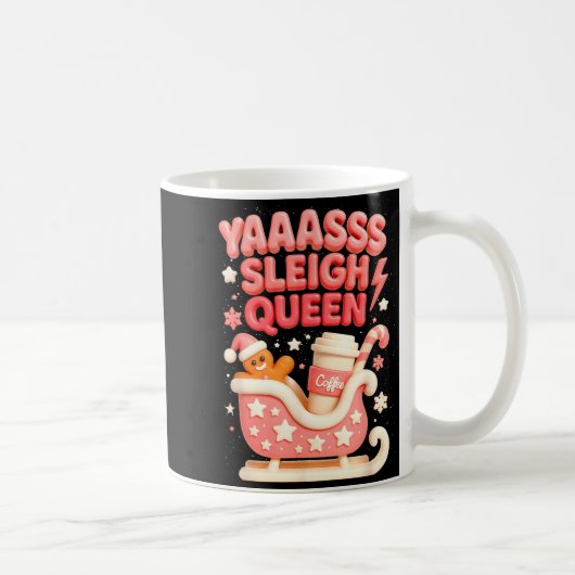 Y A Sleigh Queen Sleigh Girl Gingerbread Coffee Ch Kaffeetasse (Rechts)