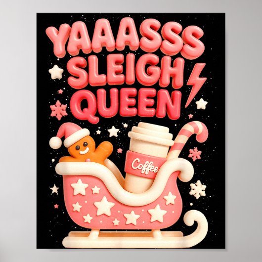 Y A Sleigh Queen Sleigh Girl Gingerbread Coffee Ch Poster (Vorne)