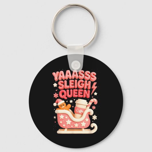 Y A Sleigh Queen Sleigh Girl Gingerbread Coffee Ch Schlüsselanhänger (Vorderseite)