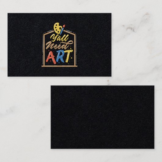 Y all Need Art Künstler Lehrer Klasse Maler Farbe Visitenkarte (Vorne/Hinten)