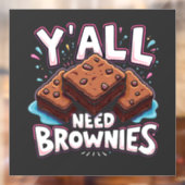 Y’all Need Brownies Chocolate Cake Sweet Dessert Fensteraufkleber (Blatt 2)