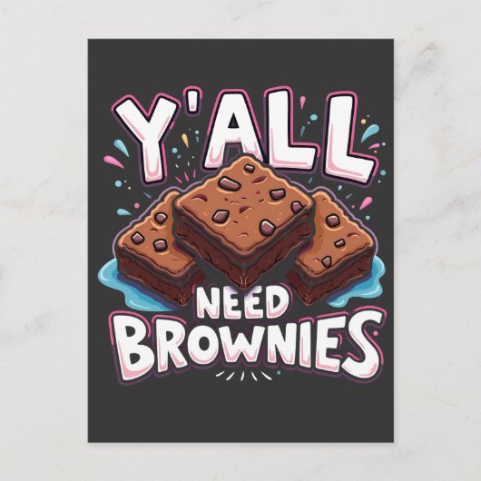 Y’all Need Brownies Chocolate Cake Sweet Dessert Postkarte (Vorderseite)