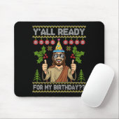 Y’all Ready For My Birthday Jesus Christmas Ugly S Mousepad (Mit Mouse)