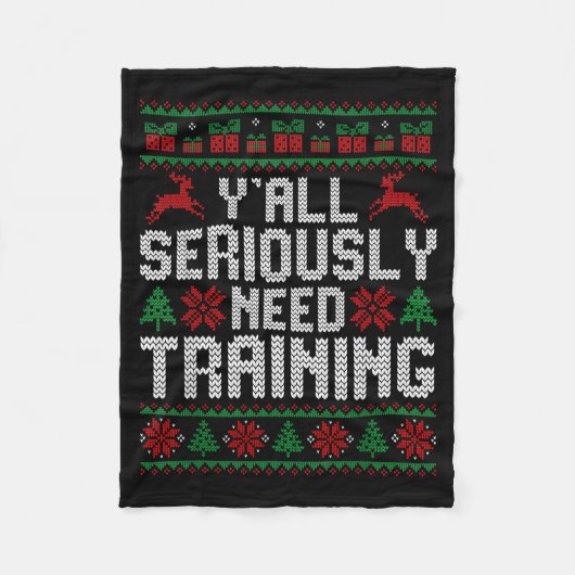 Y’all Seriously Need Training Ugly Christmas Offic Fleecedecke (Vorderseite)