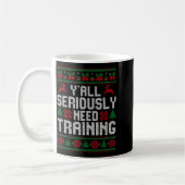 Y’all Seriously Need Training Ugly Christmas Offic Kaffeetasse (Links)