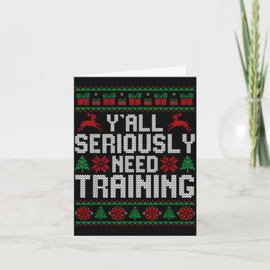 Y’all Seriously Need Training Ugly Christmas Offic Karte (Vorderseite)