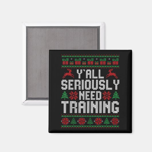 Y’all Seriously Need Training Ugly Christmas Offic Magnet (Vorderseite/Rückseite)