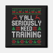 Y’all Seriously Need Training Ugly Christmas Offic Magnet (Vorne)