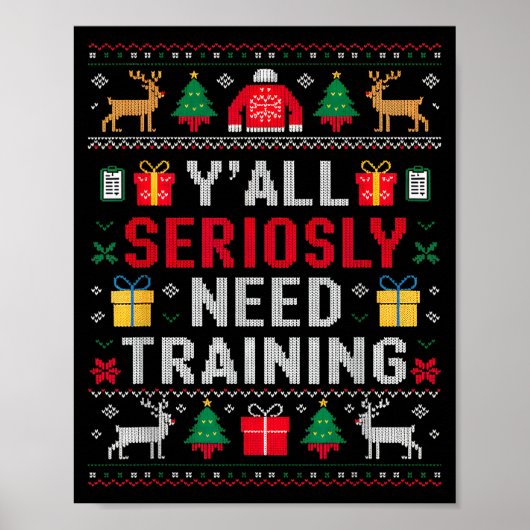 Y’all Seriously Need Training Ugly Office Christma Poster (Vorne)