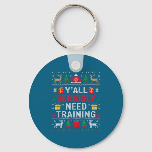 Y’all Seriously Need Training Ugly Office Christma Schlüsselanhänger (Vorderseite)
