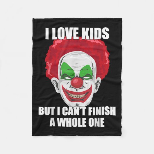 Y Clown I Love Kids But I Can't Finish A Whole One Fleecedecke (Vorderseite)