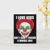 Y Clown I Love Kids But I Can't Finish A Whole One Karte (Gelbe Blume)
