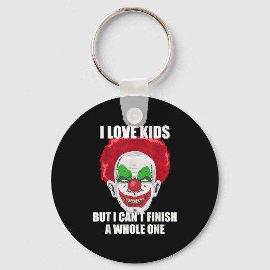 Y Clown I Love Kids But I Can't Finish A Whole One Schlüsselanhänger (Vorderseite)