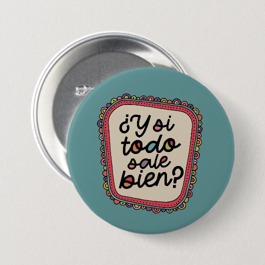 ¿Y Si Alles Gut Geht? | Spanische Inspiration Button (Vorne & Hinten)