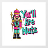 Y sind alle Nüsse Funny Nutcracker Weihnachten Fensteraufkleber (Blatt)