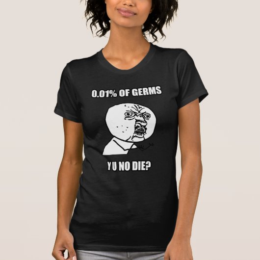 Y U KEIN Typ Meme T-Shirt (Vorderseite)