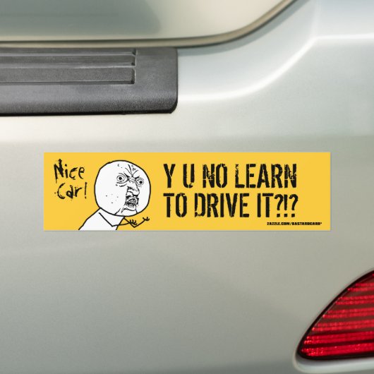Y U NO Learn to drive Autoaufkleber (Auf Auto)