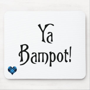 Ya Bampot lustig Scottish Banter Patter Slang Mousepad