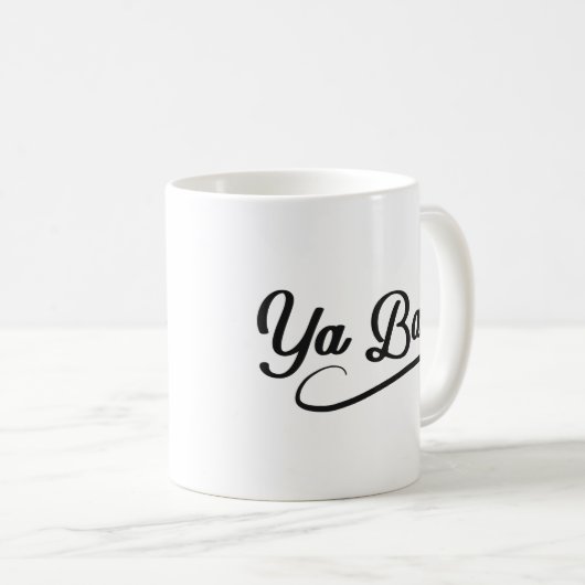 Ya Basic Funny Quote Kaffeetasse (VorderseiteRechts)