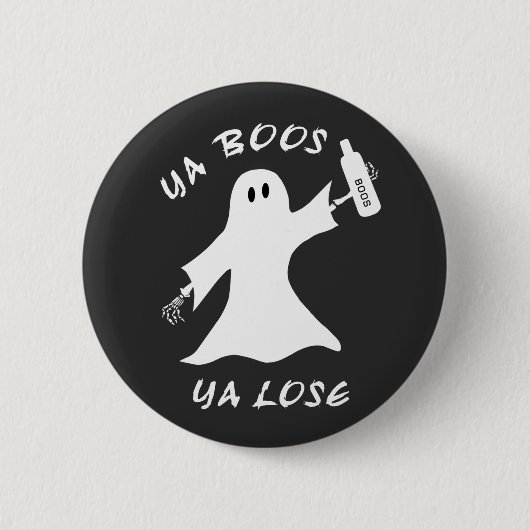 Ya Boos Ya Lose Funny Halloween Don't Drink Ghost Button (Vorderseite)
