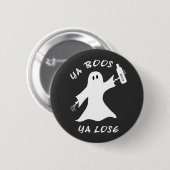 Ya Boos Ya Lose Funny Halloween Don't Drink Ghost Button (Vorne & Hinten)