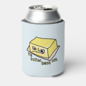 Ya Butter Back Off Food Pun. Dosenkühler (Kanne Rückseite)