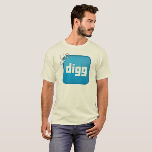 Ya DIGG T-Shirt