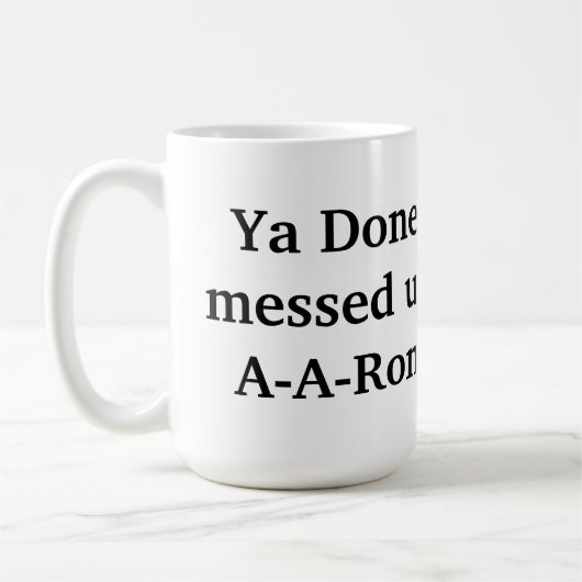 ya fertig vermasselt a-a-ron kaffeetasse (Links)