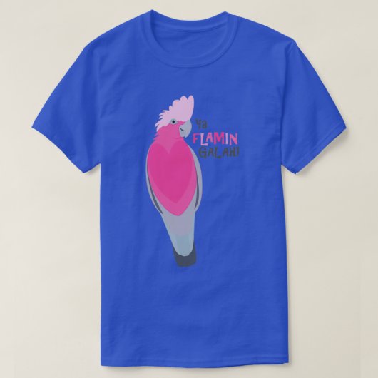 Ya flamin galah T-Shirt (Design vorne)