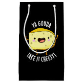 Ya Gouda nehmen es Cheesy Funny Cheese Pun Dark BG Kleine Geschenktüte (Vorderseite)