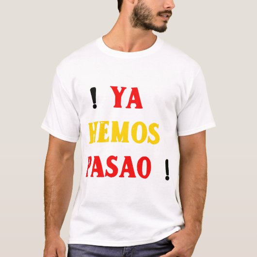 Ya Hemos Pasao T-Shirt (Vorderseite)