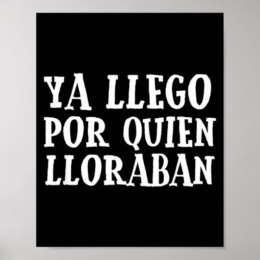 Ya L R Quien Lloraban Funny Spanish Slang Word Lov Poster (Vorne)