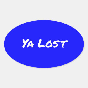 Ya Lost Autoaufkleber #5 Ovaler Aufkleber